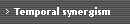 Temporal synergism