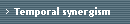 Temporal synergism